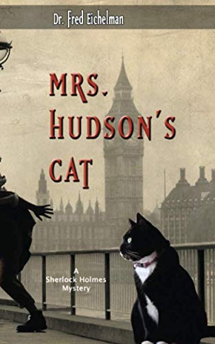 Mrs Hudson's Cat by Dr. Fred Eichelman