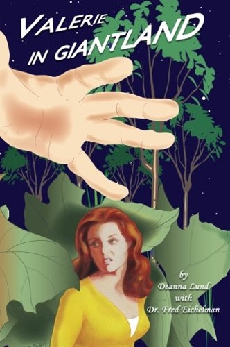 Valerie in Giantland by Deanna Lund and Dr. Fred Eichelman